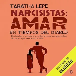 Narcisistas-Amar-En-Tiempos-Del-Diablo-Detectalos-Y-Deshazte-De-Ellos-De-Una-Vez-Por-Todas-Audiolibro-gratis