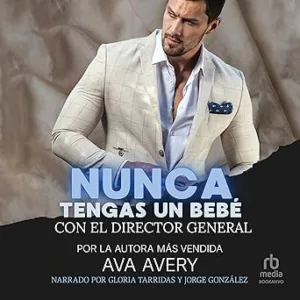 Nunca-Tengas-Un-Bebe-Con-El-Director-General-Audiolibro-Gratis