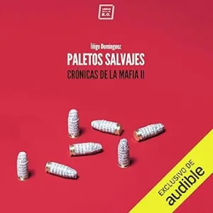 Paletos-Salvajes-Cronicas-De-La-Mafia-Libro-2-Audiolibro-gratis