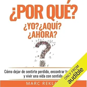 Por-Que-Yo-Por-Que-Aqui-Por-Que-Ahora-Como-Dejar-De-Sentirte-Perdido-Encontrar-Tu-Proposito-Y-Vivir-Una-Vida-Con-Sentido-Audiolibro-gratis