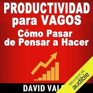 Productividad-Para-Vagos-Como-Pasar-De-Pensar-A-Hacer-Audiolibro-gratis