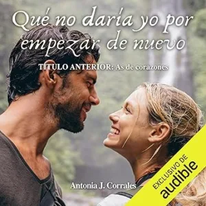Que-No-Daria-Yo-Por-Empezar-De-Nuevo-Audiolibro-gratis