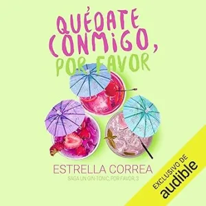 Quedate-Conmigo-Por-Favor-Un-Gin-Tonic-Por-Favor-Audiolibro-gratis