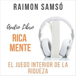 Rica-Mente-El-Juego-Interior-de-la-Riqueza-Audiolibro-gratis