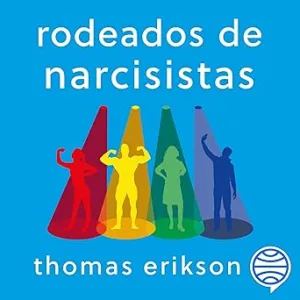 Rodeados-De-Narcisistas-Como-Detectar-Esquivar-Y-Protegerte-De-Las-Personas-Toxicas-Audiolibro-gratis