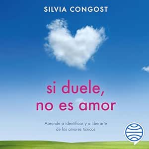Si-Duele-No-Es-Amor-Aprende-A-Identificar-Y-A-Liberarte-De-Los-Amores-Toxicos-Audiolibro-gratis