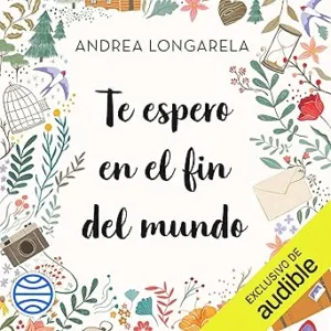 Te-Espero-En-El-Fin-Del-Mundo-Audiolibro-Gratis