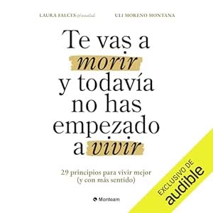 Te-Vas-A-Morir-Y-Todavia-No-Has-Empezado-A-Vivir-29-Principios-Para-Vivir-Mejor-Audiolibro-gratis