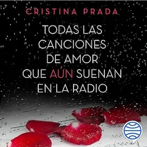 Todas-Las-Canciones-De-Amor-Que-Aun-Suenan-En-La-Radio-Audiolibro-gratis