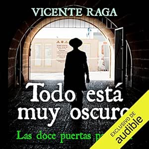 Todo-Esta-Muy-Oscuro-Las-Doce-Puertas-Audiolibro-gratis