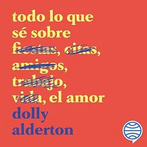 Todo-Lo-Que-Se-Sobre-El-Amor-Audiolibro-Gratis