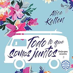 Todo-Lo-Que-Somos-Juntos-Deja-Que-Ocurra-2-Audiolibro-gratis