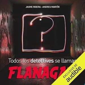 Todos-Los-Detectives-Se-Llaman-Flanagan-Audiolibro-gratis