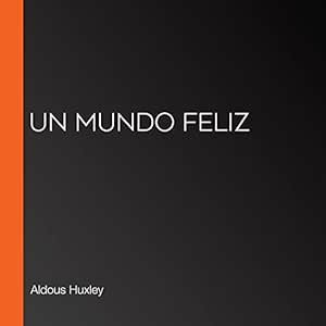Un-Mundo-Feliz-Audiolibro-gratis
