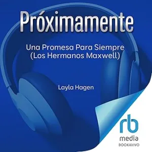Una-Promesa-Para-Siempre-Los-Hermanos-Maxwell-Audiolibro-gratis
