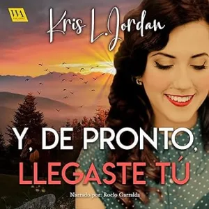 Y-De-Pronto-Llegaste-Tu-Audiolibro-gratis